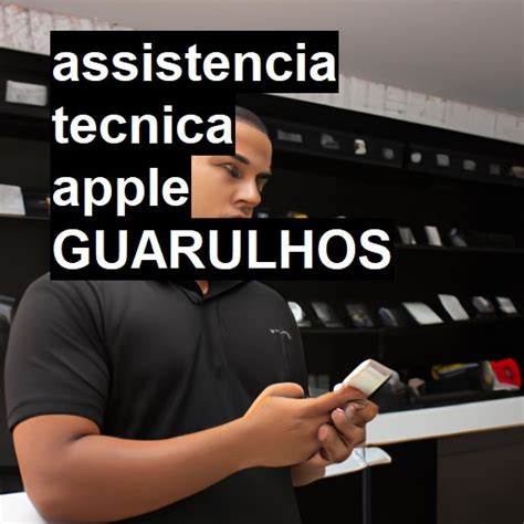 Assist Ncia T Cnica Apple Em Guarulhos R A Partir