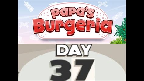 Papa S Burgeria HD 2 37 Thirty Seventh Day YouTube