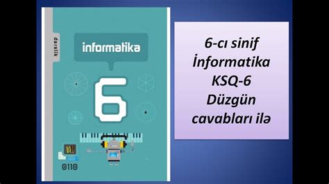 6 cı sinif İnformatika KSQ 6 Düzgün cavabları ilə YouTube