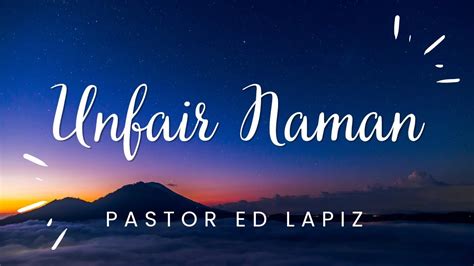 Pastor Ed Lapiz Latest Preaching 2023 Ang Unfair Naman Youtube