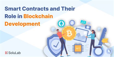 Smart Contracts And Their Role In Blockchain Development