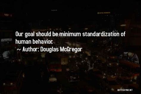 Douglas McGregor Famous Quotes & Sayings