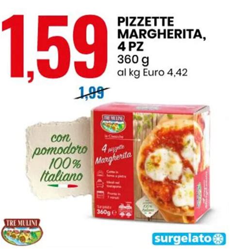 TRE MULINI PIZZETTE MARGHERITA 4 PZ 360 G Offerta Di Eurospin