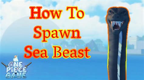 How To Spawn Sea Beast In A One Piece Game Youtube