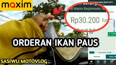 Orderan Gede Maxim Habis Dapet Langsung Moleh Sasiwu Motovlog 14