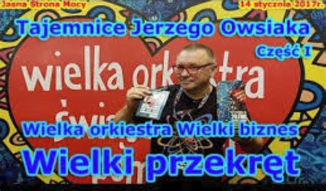 Tajemnice Jerzego Owsiaka Cz Wielka Orkiestra Wielki Biznes