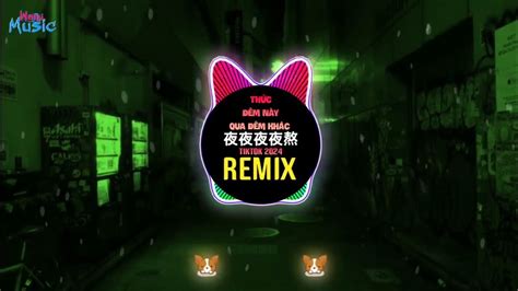 张鑫雨 夜夜夜夜熬 抖音dj阿本版 Thức Đêm Này Qua Đêm Khác Remix Tiktok Trương