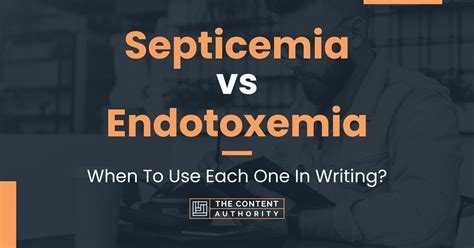 Septicemia Vs Endotoxemia When To Use Each One In Writing