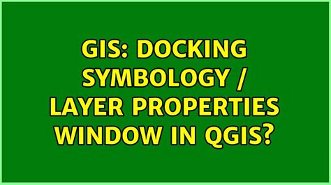 Gis Docking Symbology Layer Properties Window In Qgis Youtube