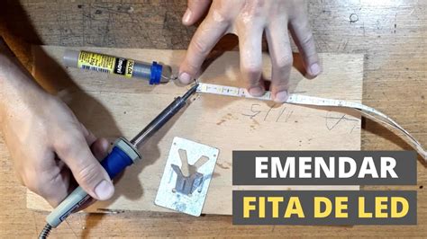 COMO EMENDAR FITA DE LED COMO CORTAR E SOLDAR FITA DE LED YouTube