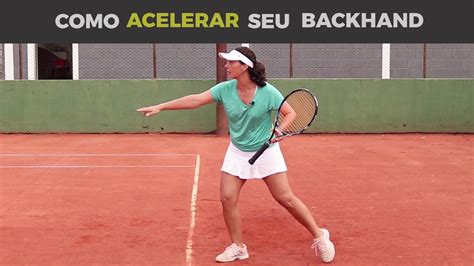 Como Acelerar Seu Backhand Tênis Youtube