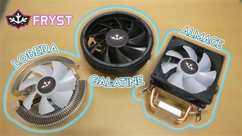 Fryst Budget Cpu Coolers Review Fryst Almace Fryst Galatine Fryst Lobera Youtube