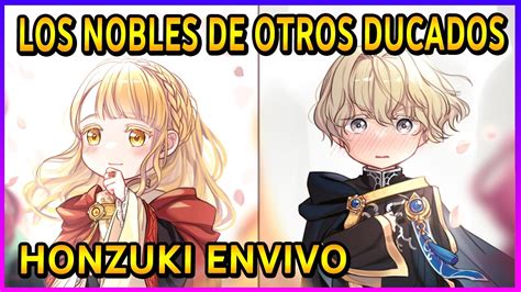 LOS NOBLES DE OTROS DUCADOS HONZUKI ENVIVO 122 YouTube