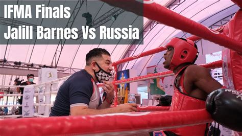 IFMA Muay Thai Highlights Jalill Barnes Vs Russia YouTube