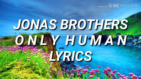 Jonas Brothers Only Human Lyrics Youtube