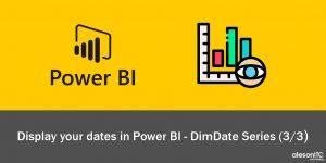 Visualiza Tus Fechas En Power BI Serie DimDate 3 3 Aleson ITC