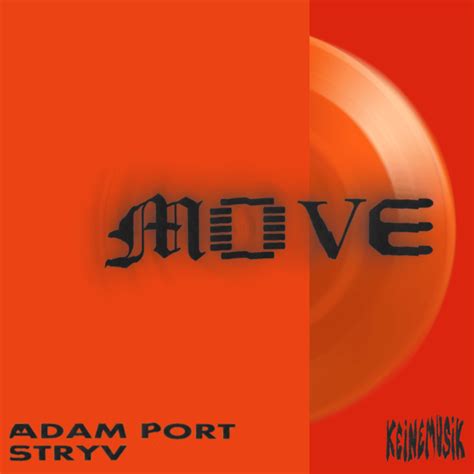 Adam Port Stryv Keinemusik Orso Malachiii Move Extended Version