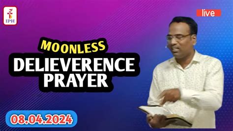 Live Moonless Deliverance Prayer Iph Tvt Ministry Pr Enos