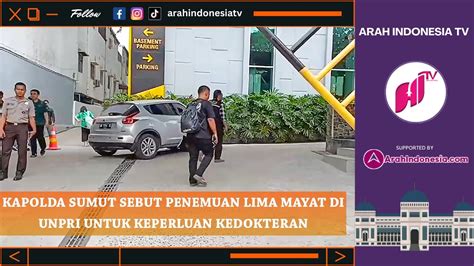 KAPOLDA SUMUT SEBUT PENEMUAN LIMA MAYAT DI UNPRI UNTUK KEPERLUAN