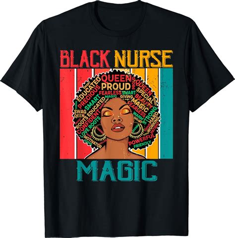 Black Nurses Magic African Melanin Nursing Afro Nurse T Shirt