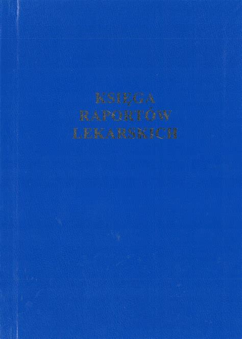 Wydawnictwa Akcydensowe Księga Raportów Lekarskich Ceny i opinie