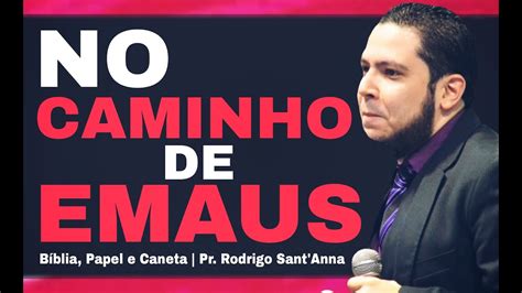 NO CAMINHO DE EMAUS BÍBLIA PAPEL E CANETA PR RODRIGO SANTANNA