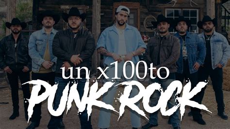 Grupo Frontera X Bad Bunny Un X To Video Oficial Punk Rock