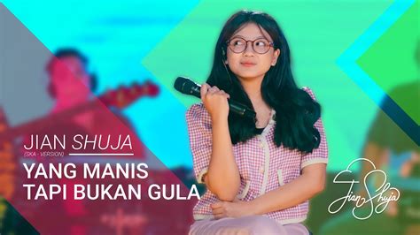 Jian Shuja Yang Manis Tapi Bukan Gula Live Ska Reggae YouTube