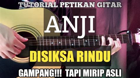 Tutorial Gitar Anji Disiksa Rindu Mirip Asli Intro Youtube