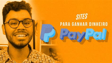 Sites Para Ganhar Dinheiro No Paypal Ganhe AtÉ 2 Mil DÓlares 💵