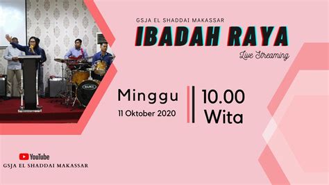 Ibadah Raya Gsja El Shaddai Makassar Minggu Oktober Youtube