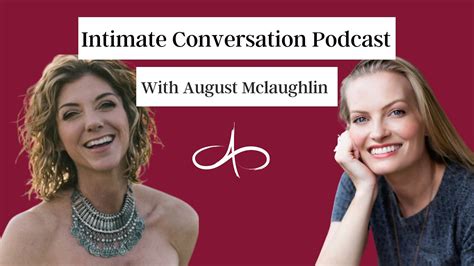 Intimate Conversations Podcast With August Mclaughlin Youtube