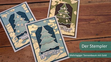 Mehrlagiger Tannenbaum Mit Gold Der Stempler Stampin Up Youtube