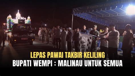 Lepas Pawai Takbir Keliling Bupati Wempi Malinau Untuk Semua Youtube