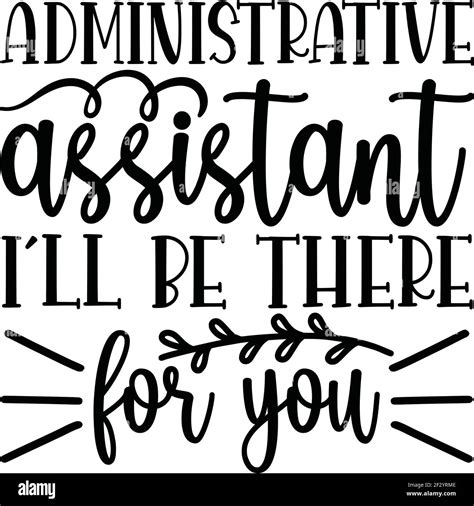 Administrative Assistant Ill Be There For You Stock Vector Image And Art Alamy