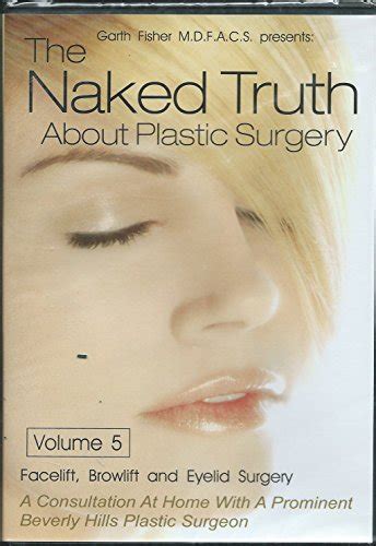 Buy The Naked Truth About Plastic Surgery Volume 5 Facelift Browlift