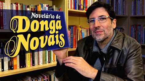 NOVELÁRIO DE DONGA NOVAIS AUTRAN DOURADO YouTube