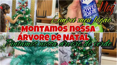 Vlog LIMPEI meu fogão PINTEI minha ÁRVORE DE NATAL DE verde MONTEI