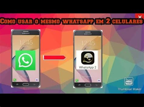 Como Usar O Mesmo Whatsapp Em 2 Celulares YouTube