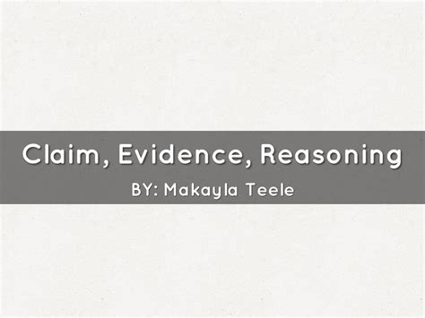 Claim, Evidence, Reasoning by mteele313