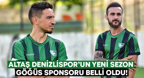 Alta Denizlisporun Yeni Sezon G S Sponsoru Belli Oldu Deda Haber