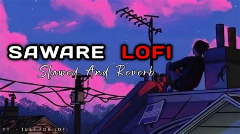 Saware Slowed Reverb Lofi Song Arijit Singh Saware Lofi Version