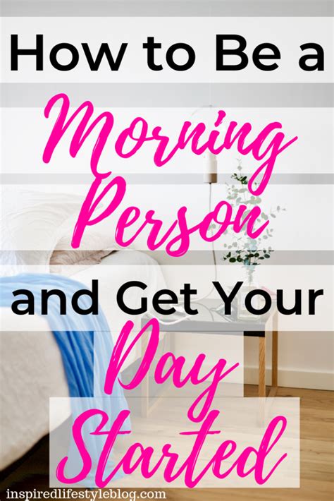 How To Be A Morning Person And Get Your Day Started