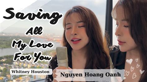 Saving All My Love For You Whitney Houston Cover By Nguyen Hoang