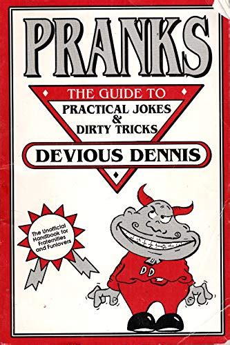 Pranks: The Guide to Dirty Tricks & Practical Jokes by Dennis, Devious ...