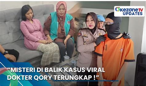 Misteri Di Balik Kasus Viral Dokter Qory Akhirnya Terungkap