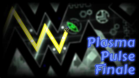 Geometry Dash Plasma Pulse Finale By Zeostar And Giron 100 YouTube