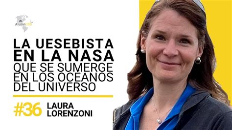 Ep Conversando Con Laura Lorenzoni La Usbista En La Nasa