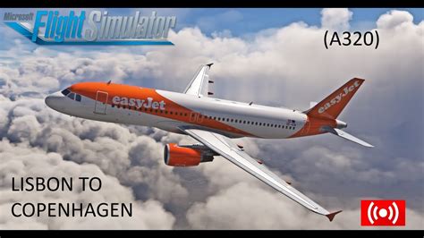 MSFS2020 EasyJet A320 Ops Lisbon To Copenhagen VATSIM EJU7685