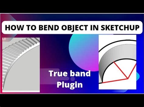 How To Bend Object In SketchUp With True Band By Thom Thom Sketchup